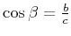 $\cos{\beta} = \frac{b}{c}$