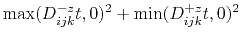 $\displaystyle \max(D_{ijk}^{-z} t, 0)^2+
\min(D_{ijk}^{+z} t, 0)^2$