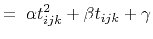 $\displaystyle = \;
\alpha t_{ijk}^2 + \beta t_{ijk} + \gamma$
