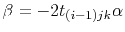 $\beta = -2 t_{(i-1)jk} \alpha$