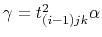 $\gamma = t_{(i-1)jk}^2 \alpha$