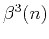 $\beta^3(n)$
