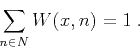 \begin{displaymath}
\sum_{n \in N} W (x, n) = 1\;.
\end{displaymath}