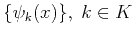 $\{\psi_k(x)\},\;k \in
K$