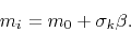 \begin{displaymath}
m_i = m_0 + \sigma_k \beta.
\end{displaymath}