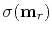 $\sigma(\mathbf{m}_r)$