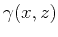 $\gamma (x,z)$