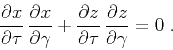 \begin{displaymath}
{\frac{\partial x}{\partial \tau}\,\frac{\partial x}{\parti...
...}{\partial \tau}\,\frac{\partial z}{\partial \gamma}} = 0\;.
\end{displaymath}