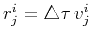 $r_j^i = \triangle \tau\,v_j^i$