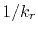 $1/k_r$