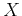 $X$