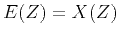 $E(Z) = X(Z)$