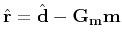 $\hat{\mathbf{r}} = \hat{\mathbf{d}} - \mathbf{G_m m}$