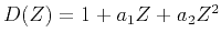 $D (Z) = 1 + a_1 Z + a_2 Z^2$