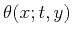 $\displaystyle \theta(x;t,y)$