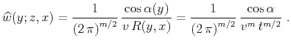 $\displaystyle \widehat{w}(y;z,x) = {1\over{\left(2 \pi\right)^{m/2}}}   {{\co...
...= {1\over{\left(2 \pi\right)^{m/2}}}   {\cos{\alpha} \over {v^m t^{m/2}}}\;.$
