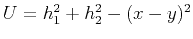 $ U = h_1^2 + h_2^2 - (x - y)^2$