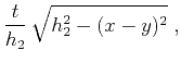$\displaystyle {t \over h_2} \sqrt{h_2^2-(x-y)^2}\;,$
