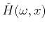 $\displaystyle \check{H}(\omega,x)$