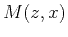 $ M(z,x)$