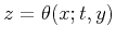 $\displaystyle z=\theta(x;t,y)$