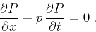 \begin{displaymath}
{\frac{\partial P}{\partial x}} + p {\frac{\partial P}{\partial t}} = 0\;.
\end{displaymath}
