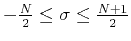 $-\frac{N}{2} \le \sigma \le \frac{N+1}{2}$