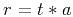 $r = t*a$