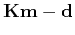 $\displaystyle \bf Km - d$