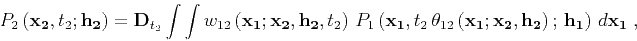 \begin{displaymath}
P_2\left({\bf x_2},t_2;{\bf h_2}\right) = {\bf D}_{t_2} \int...
...t({\bf x_1;x_2, h_2}\right); 
{\bf h_1}\right) d{\bf x_1}\;,
\end{displaymath}