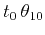 $t_0  \theta_{10}$