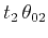 $t_2 \theta_{02}$