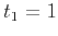 $t_1=1$