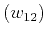 $\left(w_{12}\right)$