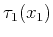 $\tau_1(x_1)$