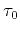 $\tau_0$