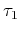 $\tau_1$