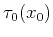 $\tau_0(x_0)$