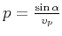 $p = {{\sin{\alpha}}\over v_p}$