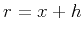 $r=x+h$