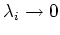 $ \lambda_i\to0$