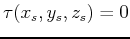 $\tau(x_s,y_s,z_s)=0$