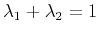 $ \lambda_1+\lambda_2 = 1$