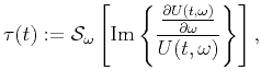 $\displaystyle \tau(t) := \mathcal S_\omega \left[\mathrm{Im}\left\{\frac{\frac{\partial U(t,\omega)}{\partial \omega}}{U(t,\omega)}\right\}\right],$