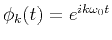 $ \phi_k(t)=e^{ik\omega_0 t}$