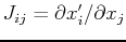 $ J_{ij} = \partial x^\prime_i / \partial x_j$