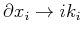 $ \partial x_i \rightarrow i k_i$