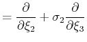 $\displaystyle = \frac{\partial}{\partial \xi_2} + \sigma_2\frac{\partial}{\partial \xi_3}$