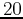 $ 20$