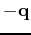 $ -\mathbf{q}$